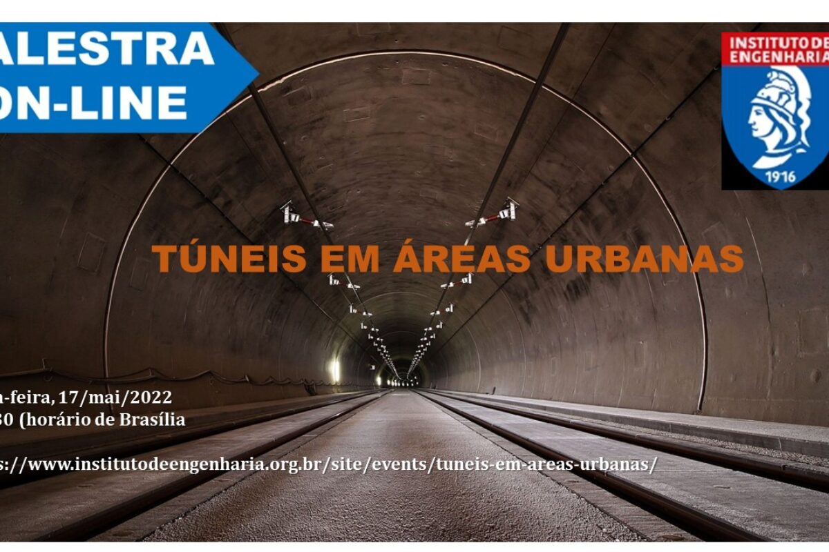 Túneis em Áreas Urbanas, é o título da palestra que será proferida pelo Prof. Dr. Tarcísio Barreto Celestino, no dia 17/maio/2022, às 19h30, no Instituto de Engenharia
