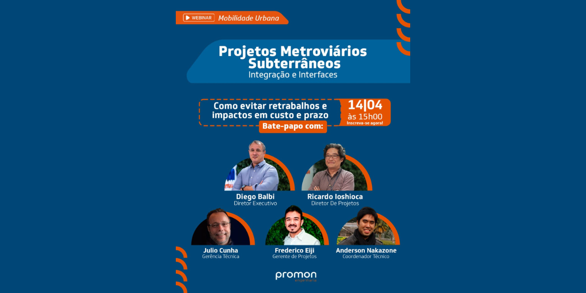 Webinar Promon Engenharia debate integração e interfaces em projetos metroviários subterrâneos