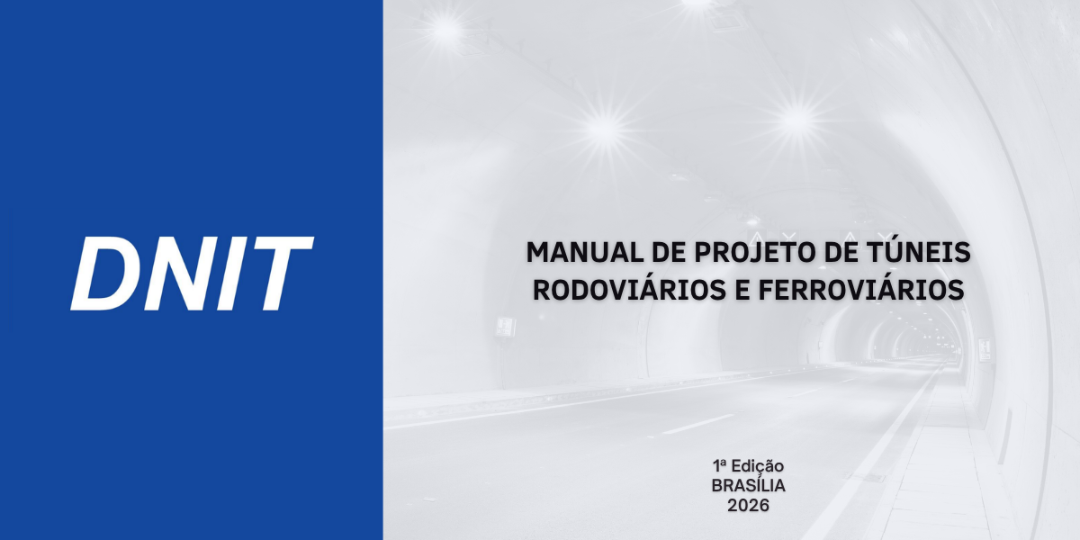 DNIT lança Manual de Projeto de Túneis Rodoviários e Ferroviários