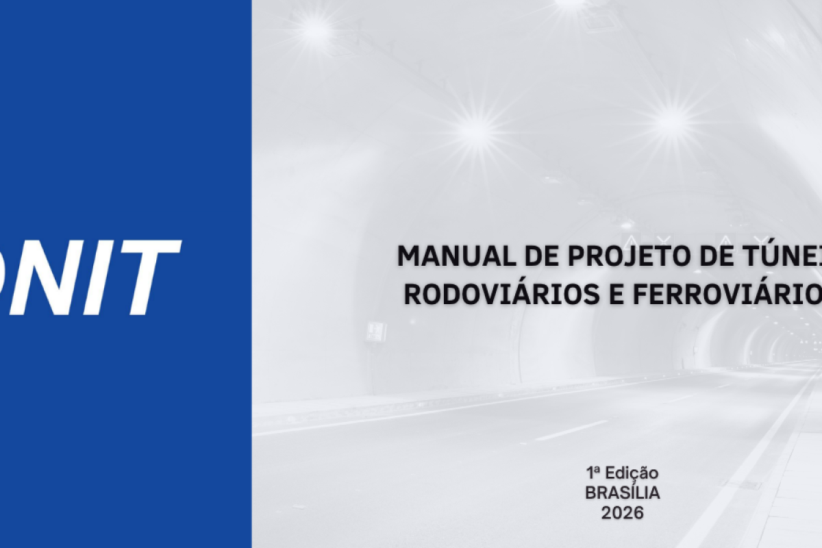 DNIT lança Manual de Projeto de Túneis Rodoviários e Ferroviários